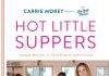 Hot off the Press: Carrie Morey’s Hot Little Suppers